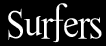 Surfers